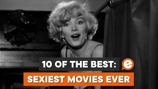 10 of the best sexiest movies ever made
