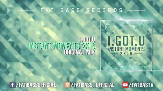 Download I.GOT.U - Instant Moments 2k16 (Original Mix) MP3
