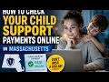 How to check your child support payments online in Massachusetts