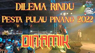 Download Dilema Rindu, Dinamik,pesta Pulau Pinang (19.12.2022 ) MP3