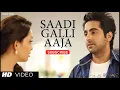 Sadi Gali Full Song Nautanki Saala ★ Ayushmann Khurrana, Pooja Salvi