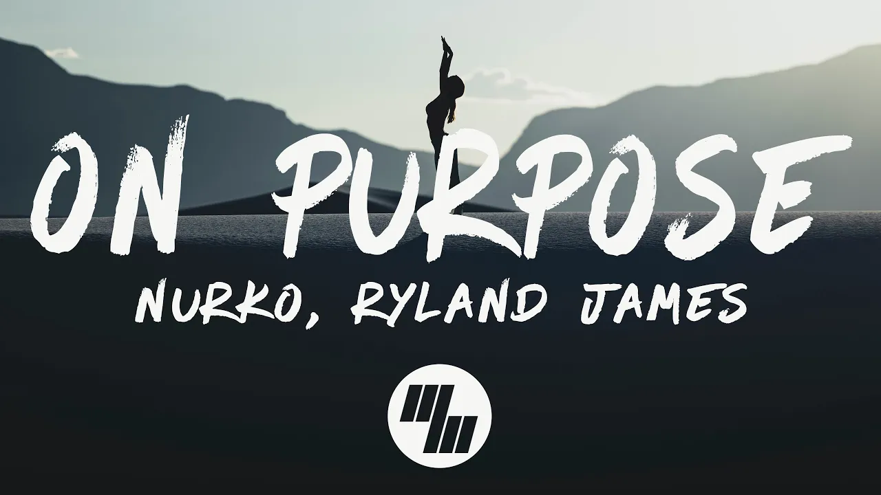 NURKO - On Purpose (Lyrics) feat. Ryland James