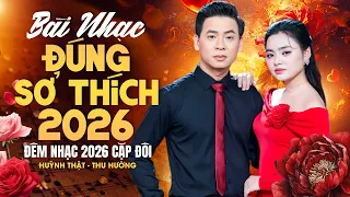 Đêm Nhạc CẶP ĐÔI BẢN XƯA HÁT MỚI 2026 🔥 HUỲNH THẬT, THU HƯỜNG Song Ca SIÊU QUÝ HIẾM Hiện Nay