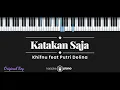 Download Lagu Katakan Saja - Khifnu feat Putri Delina (KARAOKE PIANO)