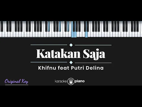 Download MP3 Katakan Saja - Khifnu feat Putri Delina (KARAOKE PIANO)