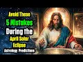 Avoid These 5 Mistakes During the April Solar Eclipse Solar Eclipse 2024 Tips