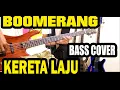 Lagu ( Bass Cover ) Boomerang  Kereta Laju + Live Studio Cover