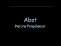Abot - Kerana Pengalaman