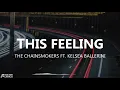 This Feeling (LYRICS) -The Chainsmokers ft. Kelsea Ballerini