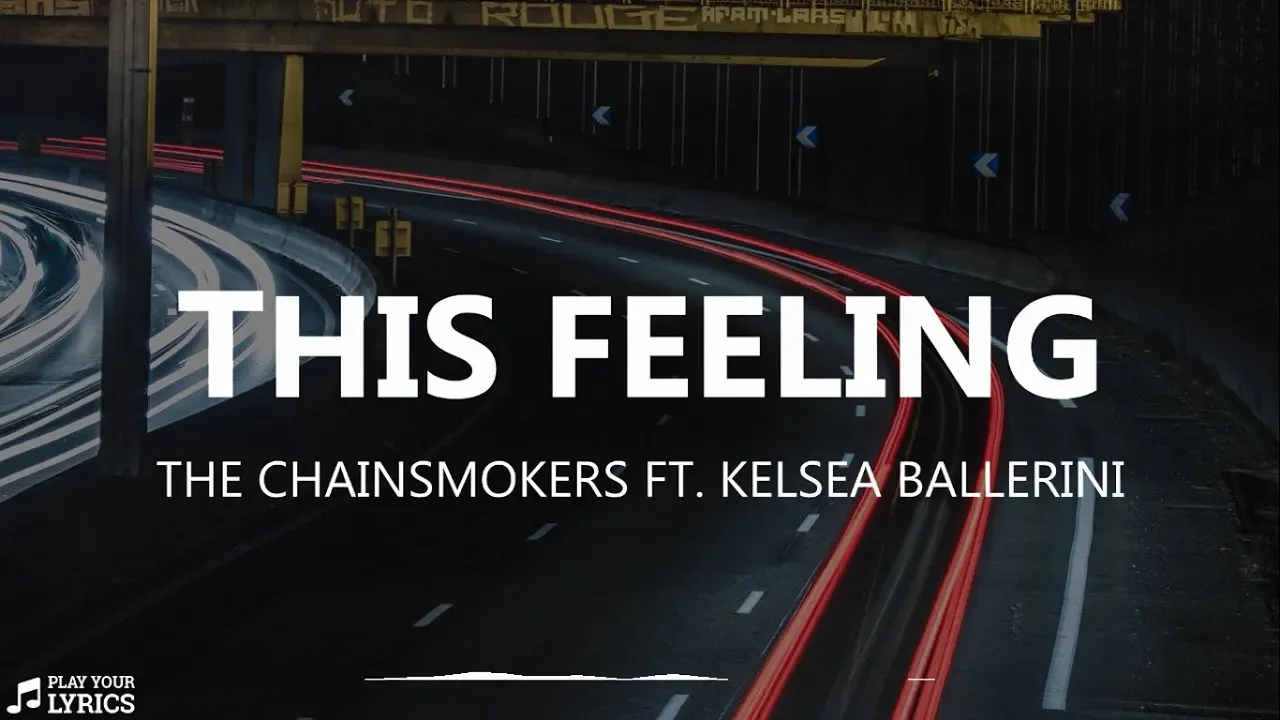 This Feeling (LYRICS) -The Chainsmokers ft. Kelsea Ballerini