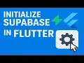Flutter Supabase Tutorial 34 - Initialize Supabase in Your Project