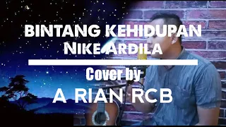 Download BINTANG KEHIDUPAN - Nike Ardila Cover By A Rian RCB MP3