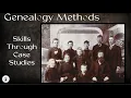 Genealogy Methods Skills Through Case Studies The Formidable Genealogist Webinars