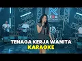 Lagu TENAGA KERJA WANITA KARAOKE | DINDA TERATU
