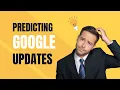 How To Predict Future Google Search Algorithm Updates