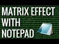 How To Make Matrix Effect With Notepad