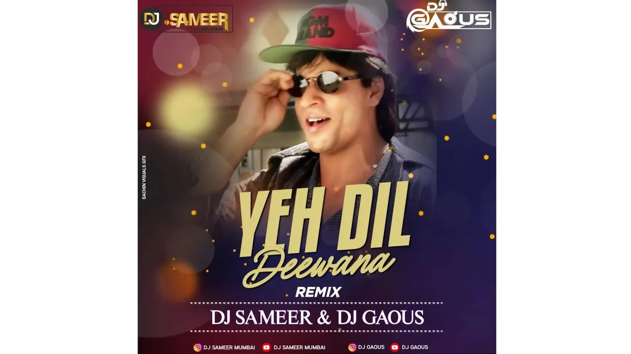Ye Dil Deewana - [Remix] = Dj Gaous Mumbai x Dj Sameer Mumbai.