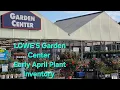Lowe s Garden Center Early April Plant Inventory