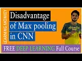 Disadvantage of Max pooling in CNN Lesson 34 Deep Learning Learning Monkey