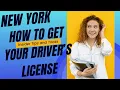 NEW YORK HOW TO GET YOUR DRIVER S LICENSE