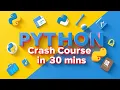 Python Crash Course in 30 Minutes Learn Python Basics Python for Beginners Learn Python Fast