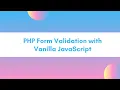 PHP Form Validation with Vanilla JavaScript