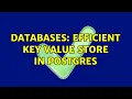 Databases Efficient key value store in Postgres 2 Solutions