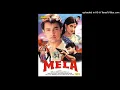 Lagu Mela dilon ka aata hai MP3 song movie mela