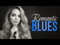Gentle Slow Blues | Tender Love Songs for Evening