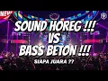 Download Lagu SOUND HOREG VS BASS BETON !!! DJ FULL BASS TERBARU 2025 PALING GAHARRR