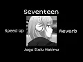 Download Lagu Seventeen - Jaga Slalu Hatimu Speed Up + Reverb