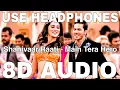 Lagu Shanivaar Raati (8D Audio) || Main Tera Hero || Arijit Singh || Varun Dhawan, Nargis Fakhri, Ileana
