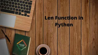 Python Tutorial - 2020 Use len Built in Function