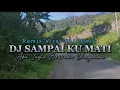 Download Lagu DJ SAMPAI KU MATI  || NANO
