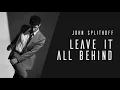 Download Lagu John Splithoff - Leave It All Behind