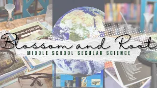 New Middle School Science by Blossom and Root Overview and Implementation Tips Secular Homeschool