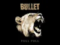 Download Lagu Bullet - Full Pull (2012) Full Album