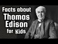 Facts About Thomas Edison for Kids Lesson