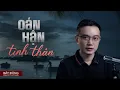 Download Lagu OÁN HẬN TÌNH THÂN - Truyện ma Nguyễn Huy kể