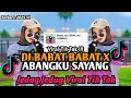 Download Lagu DJ BABAT BABAT X ABANG KU SAYANG || DJ CEPATLAH KEMBALI VIRAL TIK TOK TERBARU 2025 YANG KALIAN CARI Download Lagu DJ BABAT BABAT X ABANG KU SAYANG || DJ CEPATLAH KEMBALI VIRAL TIK TOK TERBARU 2025 YANG KALIAN CARI