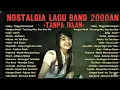 Lagu NOSTALGIA LAGU TAHUN 2000AN 