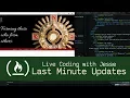 Last Minute Updates - Live Coding with Jesse