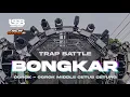 Lagu DJ BONGKAR TRAP BATTLE OGROK-OGROK CETUS CETUNG