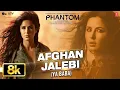 Download Lagu Afghan Jalebi (Ya Baba) 8K Full Video | Phantom | Saif Ali Khan | Katrina Kaif | Pritam | Asrar