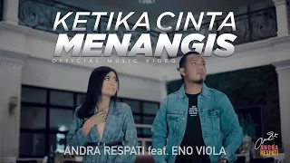 Download KETIKA CINTA MENANGIS - Andra Respati feat. Eno Viola (Official MV) MP3