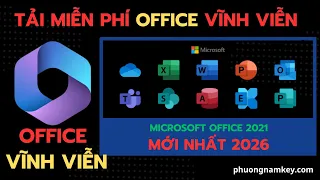 Cách Tải & Cài Office Miễn Phí 2026 | Word, Excel, PowerPoint Full Bản Quyền 2021 VĨNH VIỄN