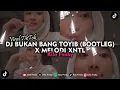 Download Lagu DJ BUKAN BANG TOYIB BOOTLEG X MELODI XNTL VIRAL TIKTOK 2023