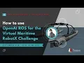 ROS Developers LIVE-Class How to use openAI ROS for the Virtual Maritime RobotX Challenge