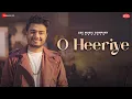 Download Lagu O Heeriye - Raj Barman | Jeet Gannguli | Rashmi Virag | Zee Music Originals | Love Song
