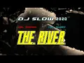 Download Lagu DJ SLOW REMIX - THE RIVER || TERBARU 2020